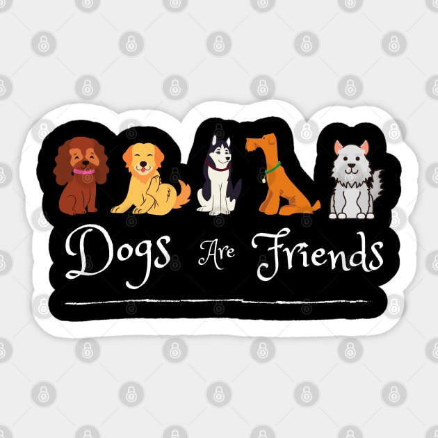 Dogs Are Friends Sticker by Cheesy Pet Designs
